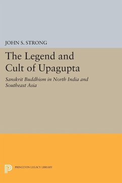 The Legend and Cult of Upagupta - Strong, John S.