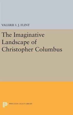 The Imaginative Landscape of Christopher Columbus - Flint, Valerie I. J.