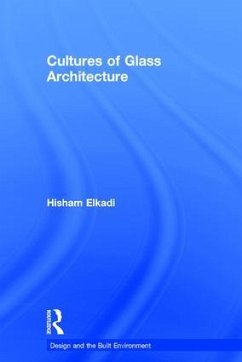 Cultures of Glass Architecture - Elkadi, Hisham