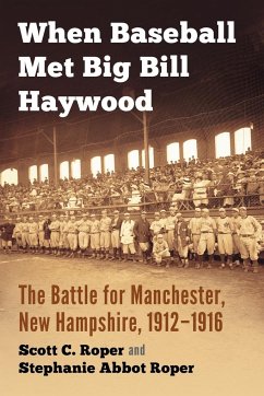 When Baseball Met Big Bill Haywood - Roper, Scott C.; Roper, Stephanie Abbot