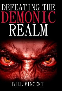 Defeating the Demonic Realm - Vincent, Bill