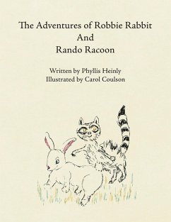 The Adventures of Robbie Rabbit and Rando Racoon - Heinly, Phyllis