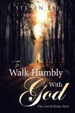 To Walk Humbly With God: The Carroll Kakac Story