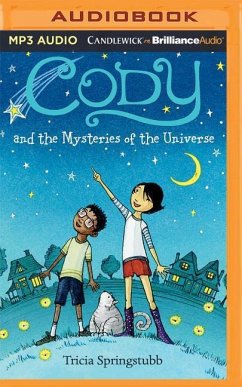 Cody and the Mysteries of the Universe - Springstubb, Tricia