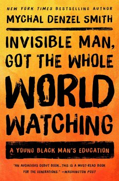 Invisible Man, Got the Whole World Watching - Smith, Mychal Denzel