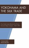 Yokohama and the Silk Trade