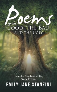 Poems for the Good, the Bad, and the Ugly - Stanzini, Emily Jane