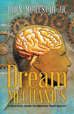 Dream Mechanics - Moreschi Jr., John