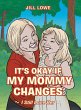 It's Okay If My Mommy Changes - Bild 1