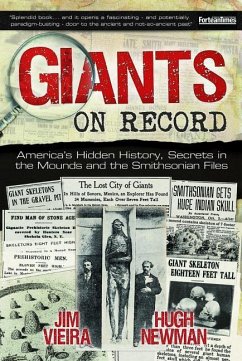 Giants on Record: America's Hidden History, Secrets in the Mounds and the Smithsonian Files - Vieira, Jim (Jim Vieira); Newman, Hugh (Hugh Newman)