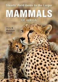 Stuarts' Field Guide to Larger Mammals of Africa - Stuart, Chris; Stuart, Mathilde