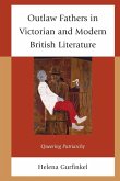 Outlaw Fathers in Victorian and Modern British Literature