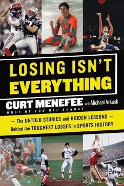 Losing Isn't Everything - Menefee, Curt; Arkush, Michael