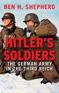 Hitler's Soldiers - Shepherd, Ben H.