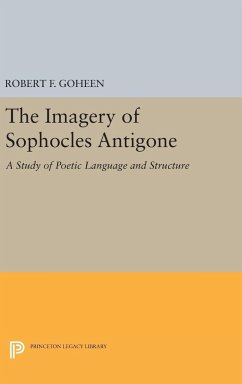 Imagery of Sophocles Antigone - Goheen, Robert Francis