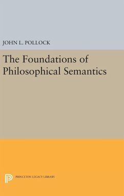 The Foundations of Philosophical Semantics - Pollock, John L.