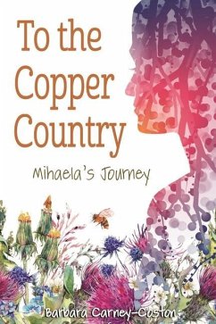 To the Copper Country - Carney-Coston, Barbara