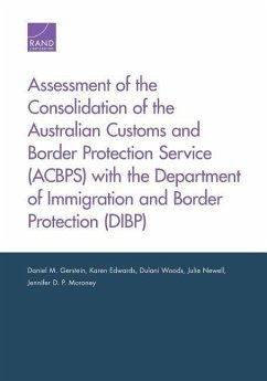 Assessment of the Consolidation of the Australian Customs and Border Protection Service (ACBPS) with the Department of Immigration and Border Protection (DIBP) - Gerstein, Daniel M; Edwards, Karen; Woods, Dulani