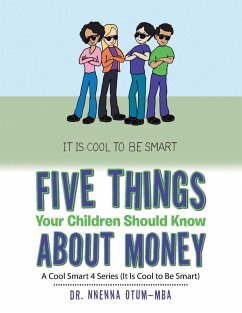 Five Things Your Children Should Know About Money: A Cool Smart 4 Series (It Is Cool to Be Smart) - Otum-Mba, Nnenna