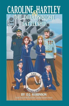 Caroline Hartley and the Dreadnought Battleship - Robinson, D. J.