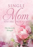 SINGLE MOM YOU ARE NOT ALONE