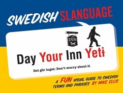 Swedish Slanguage: A Fun Visual Guide to Swedish Terms and Phrases - Ellis, ,Mike