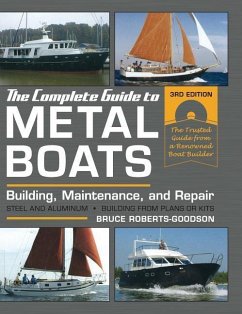 The Complete Guide to Metal Boats, Third Edition: Building, Maintenance, and Repair - Roberts-Goodson, Bruce