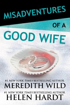 Misadventures of a Good Wife - Wild, Meredith; Hardt, Helen