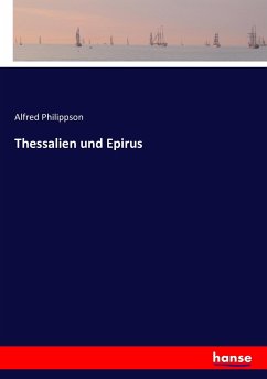 Thessalien und Epirus - Philippson, Alfred