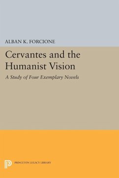 Cervantes and the Humanist Vision - Forcione, Alban K.