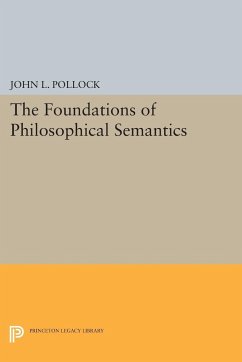 The Foundations of Philosophical Semantics - Pollock, John L.