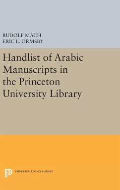 Handlist of Arabic Manuscripts (New Series) in the Princeton University Library - Mach, Rudolf; Ormsby, Eric