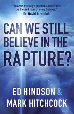 Can We Still Believe in the Rapture? - Hitchcock, Mark; Hindson, Ed