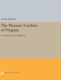 The Pleasure Gardens of Virginia - Martin, Peter