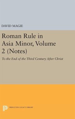 Roman Rule in Asia Minor, Volume 2 (Notes) - Magie, David