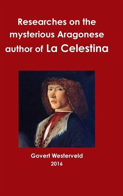 Researches on the mysterious Aragonese author of La Celestina - Westerveld, Govert
