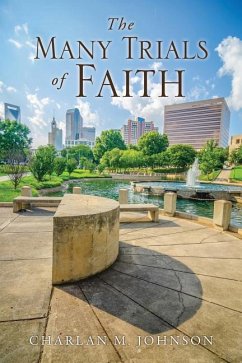 The Many Trials of Faith - Johnson, Charlan M.