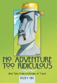 No Adventure Too Ridiculous