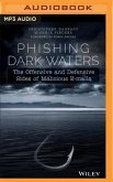 Phishing Dark Waters: The Offensive and Defensive Sides of Malicious E-Mails