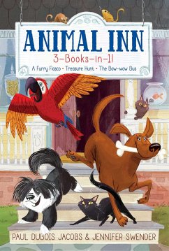 Animal Inn 3-Books-In-1!: A Furry Fiasco; Treasure Hunt; The Bow-Wow Bus - Jacobs, Paul DuBois; Swender, Jennifer
