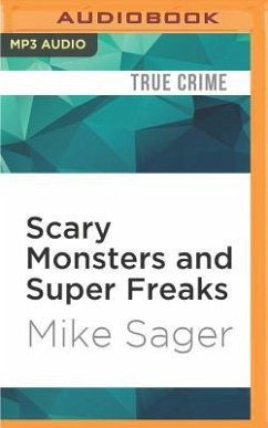 Scary Monsters and Super Freaks - Sager, Mike