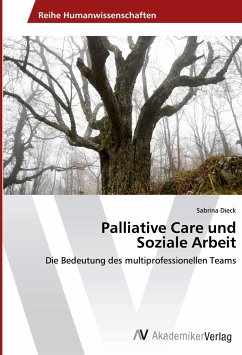 Palliative Care und Soziale Arbeit - Dieck, Sabrina