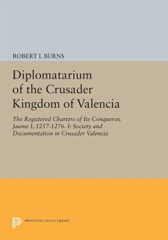 Diplomatarium of the Crusader Kingdom of Valencia - Burns, Robert Ignatius