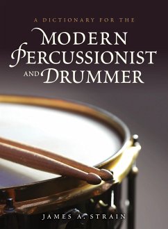 A Dictionary for the Modern Percussionist and Drummer - Strain, James A