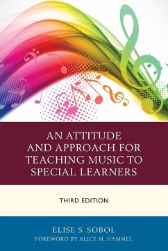 An Attitude and Approach for Teaching Music to Special Learners - Sobol, Elise S.