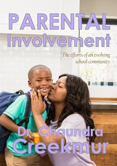 Parental Involvement - The efforts of an evolving school community - Creekmur, Chaundra