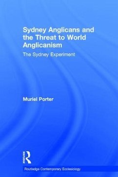 Sydney Anglicans and the Threat to World Anglicanism - Porter, Muriel