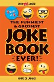 The Funniest & Grossest Joke Book Ever!