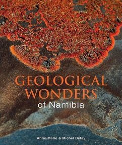 Geological Wonders of Namibia - Detay, Michel; Detay, Anne-Marie