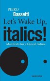 Let's Wake Up, Italics!: Manifesto for a Global Future